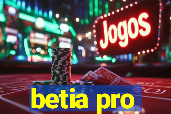 betia pro