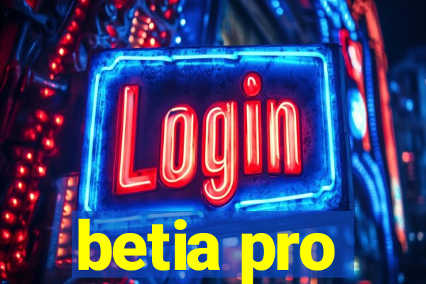 betia pro