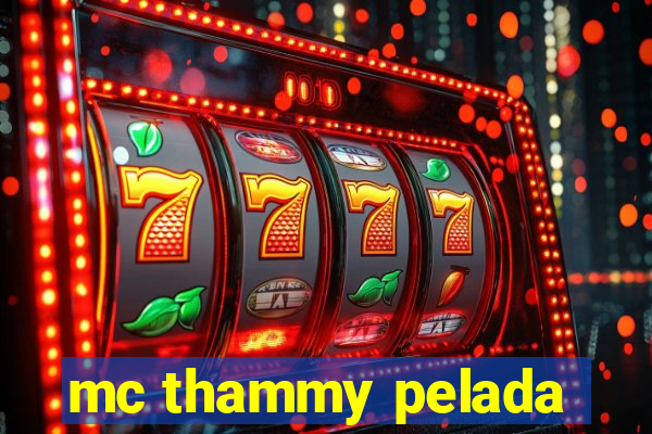 mc thammy pelada