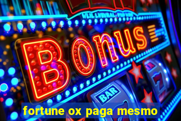 fortune ox paga mesmo