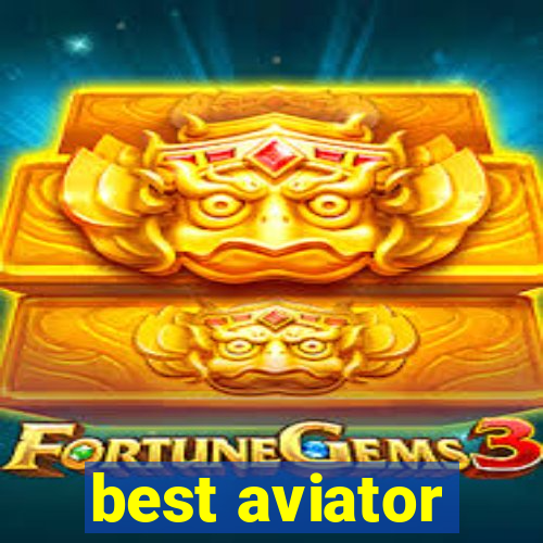 best aviator