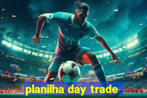 planilha day trade