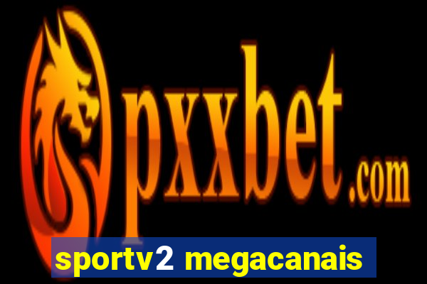 sportv2 megacanais