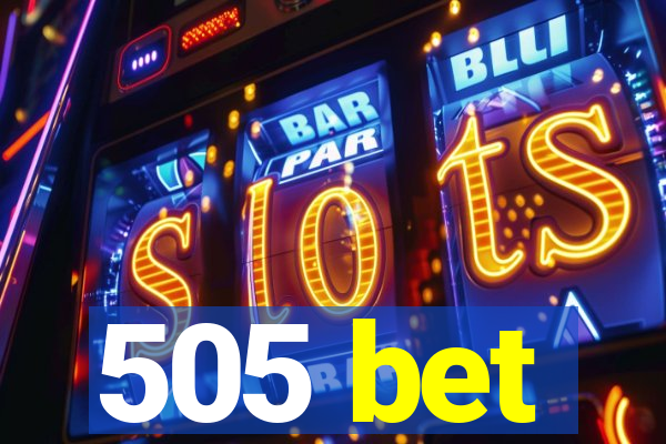 505 bet