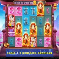 sonic 3 e knuckles download