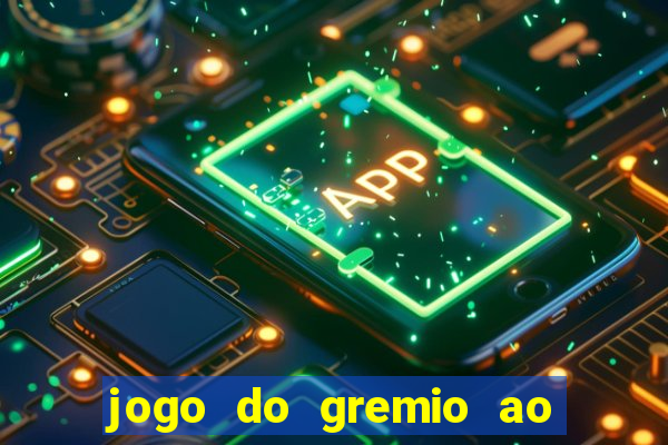 jogo do gremio ao vivo hd