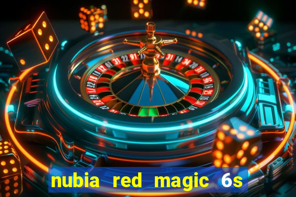 nubia red magic 6s pro antutu