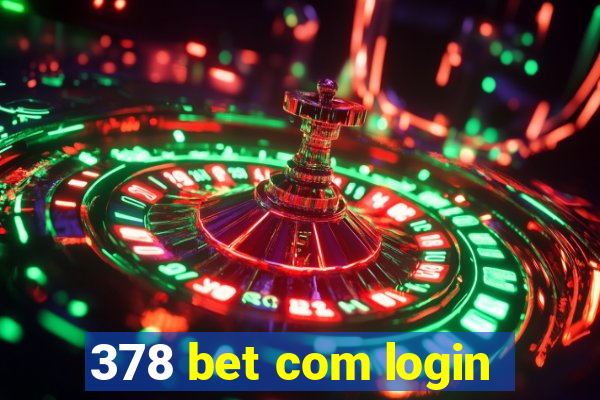 378 bet com login