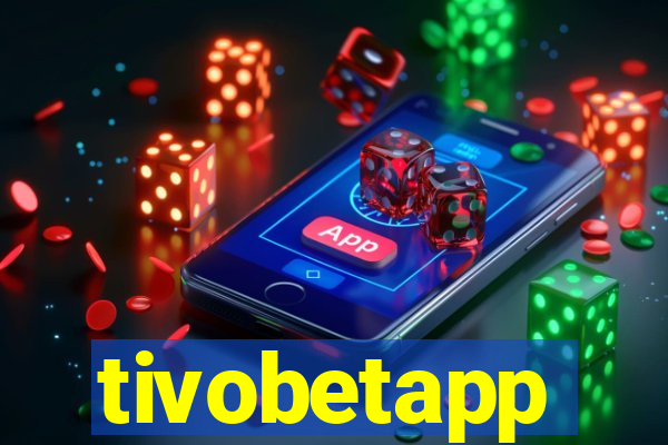 tivobetapp