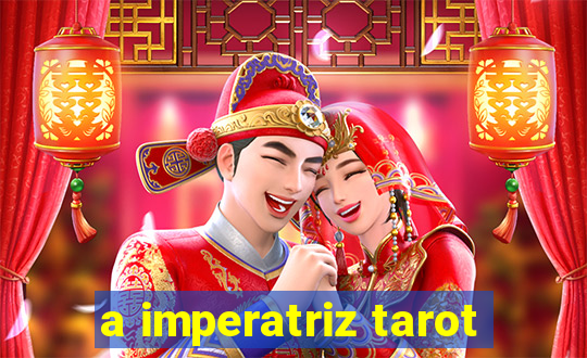 a imperatriz tarot