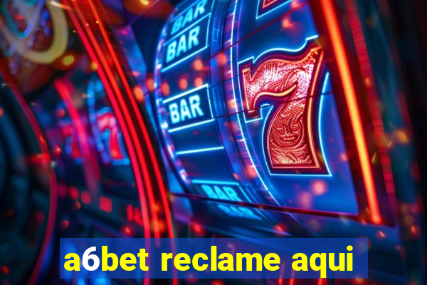 a6bet reclame aqui