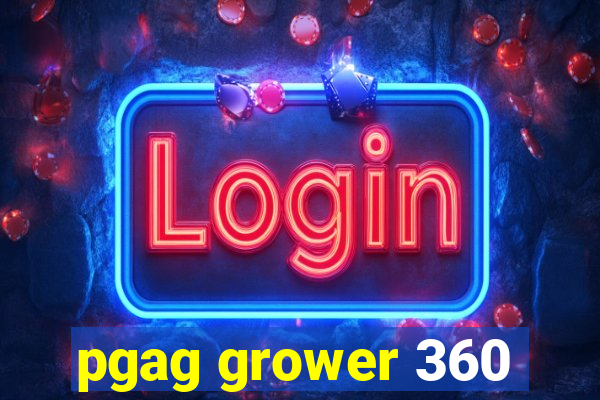 pgag grower 360