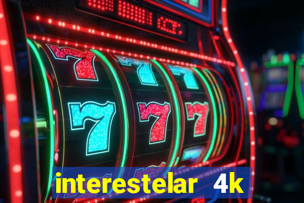 interestelar 4k dublado download