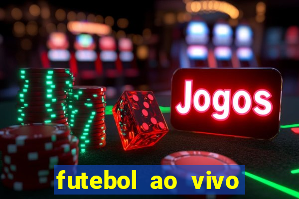 futebol ao vivo sem travar