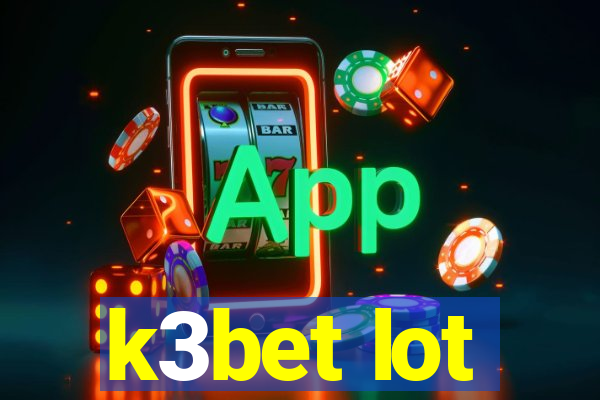 k3bet lot