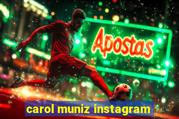 carol muniz instagram