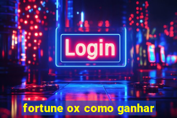 fortune ox como ganhar