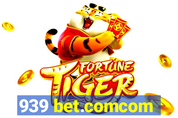 939 bet.comcom