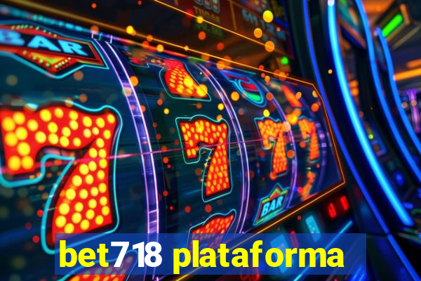 bet718 plataforma