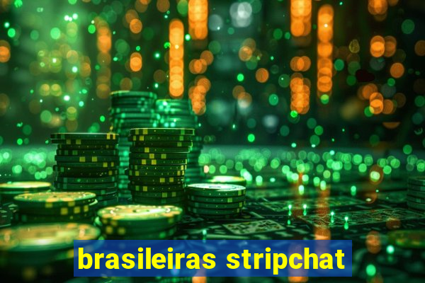 brasileiras stripchat