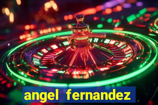 angel fernandez only fans