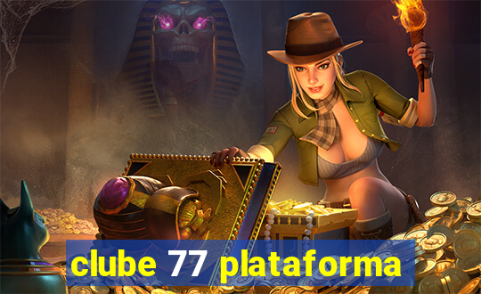 clube 77 plataforma