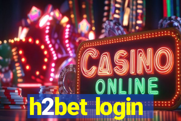 h2bet login