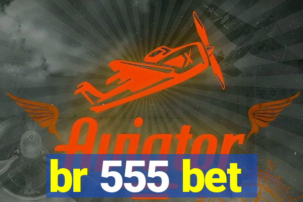 br 555 bet