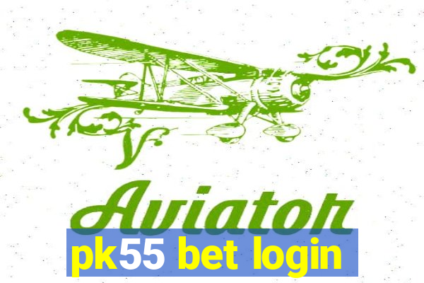 pk55 bet login