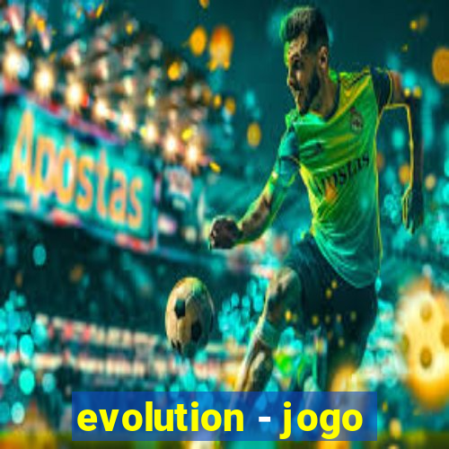 evolution - jogo