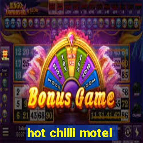 hot chilli motel