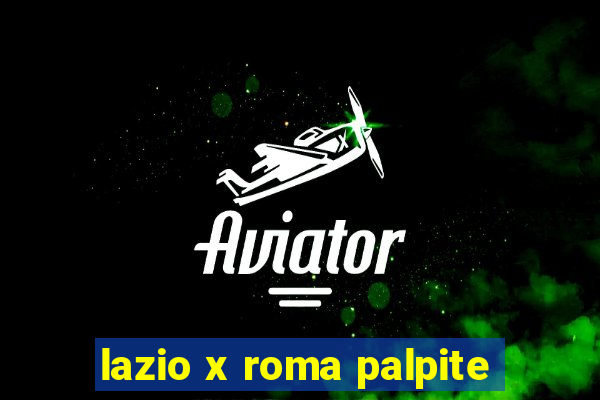 lazio x roma palpite