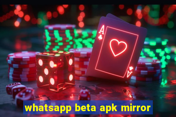 whatsapp beta apk mirror