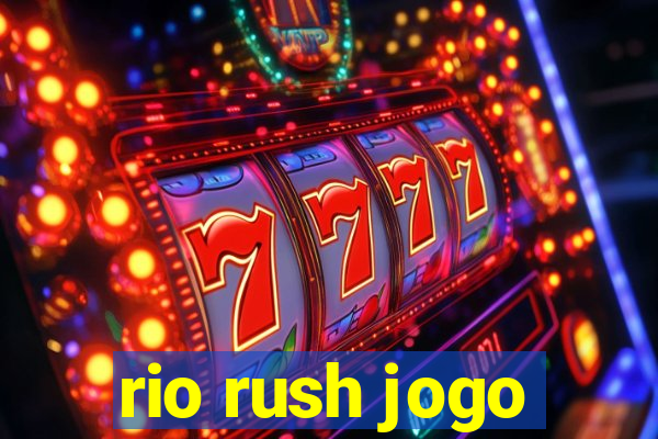 rio rush jogo