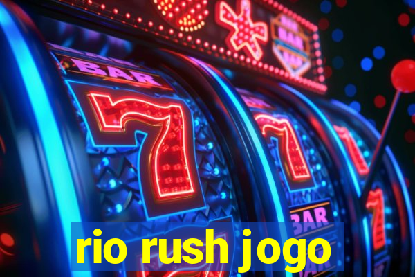 rio rush jogo