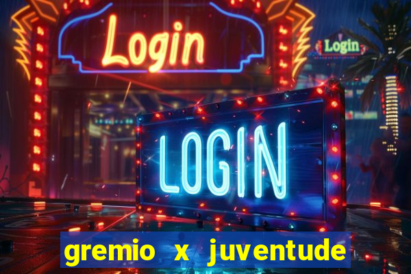 gremio x juventude ao vivo