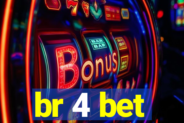 br 4 bet