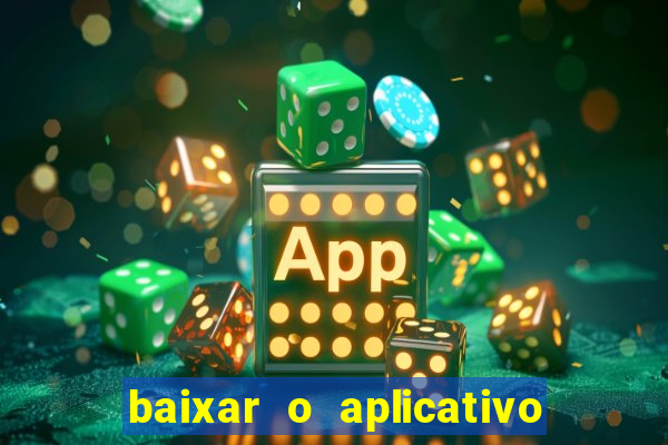 baixar o aplicativo vai de bet