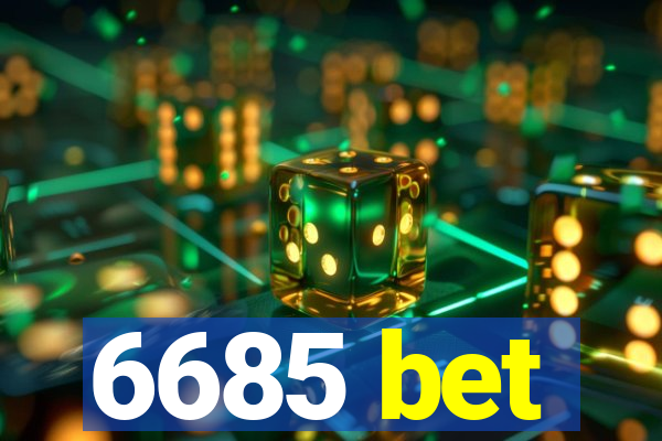 6685 bet