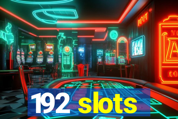 192 slots