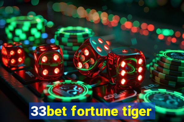 33bet fortune tiger