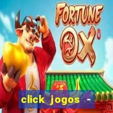 click jogos - ganhar dinheiro