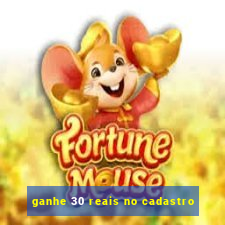 ganhe 30 reais no cadastro