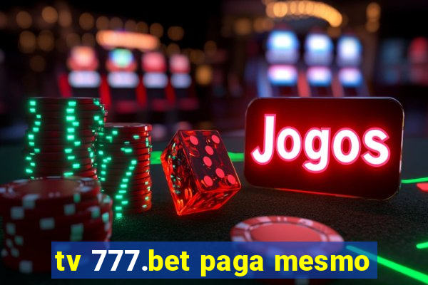 tv 777.bet paga mesmo