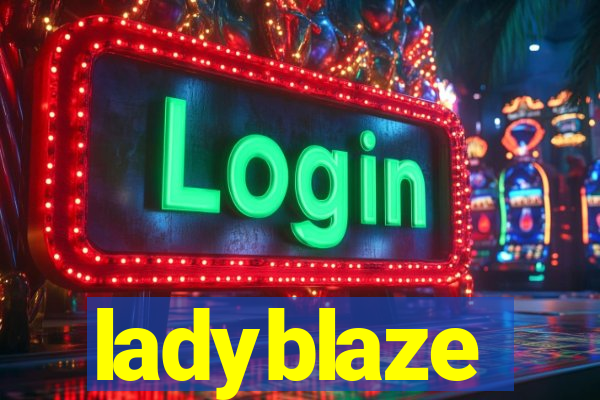 ladyblaze