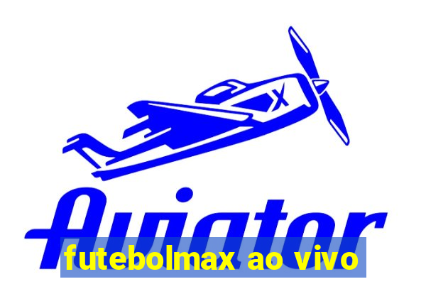 futebolmax ao vivo