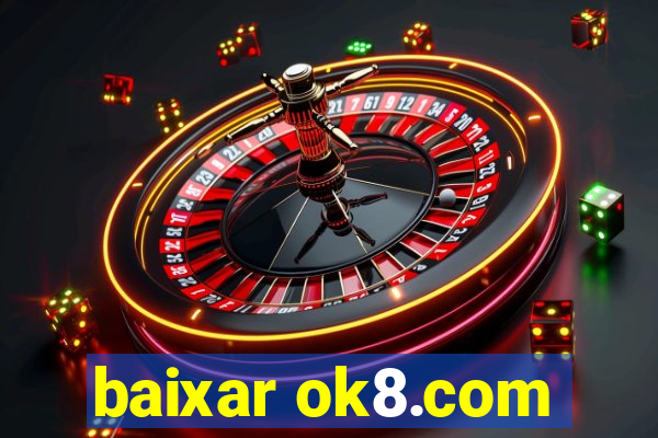 baixar ok8.com