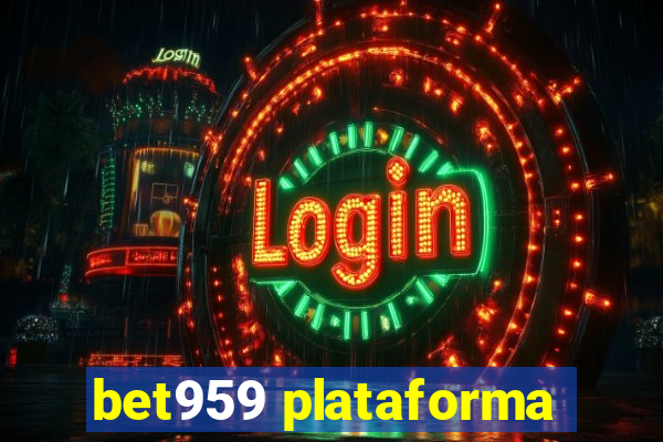 bet959 plataforma