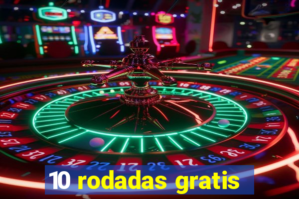 10 rodadas gratis