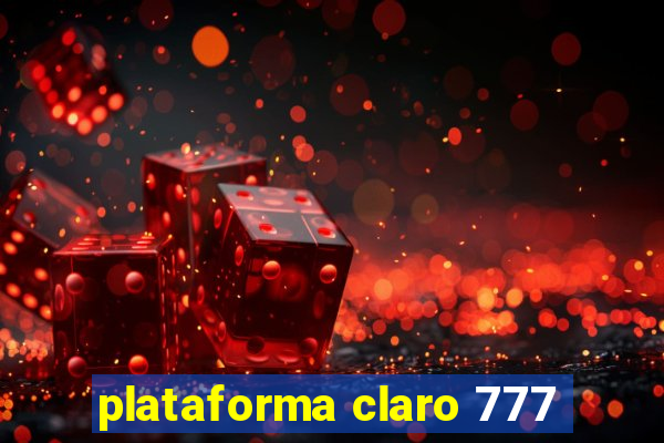 plataforma claro 777